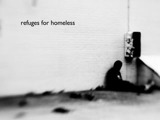 refuges for homeless 