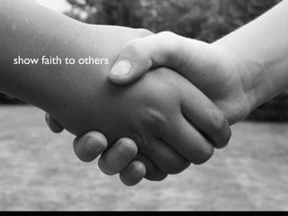 show faith to others 