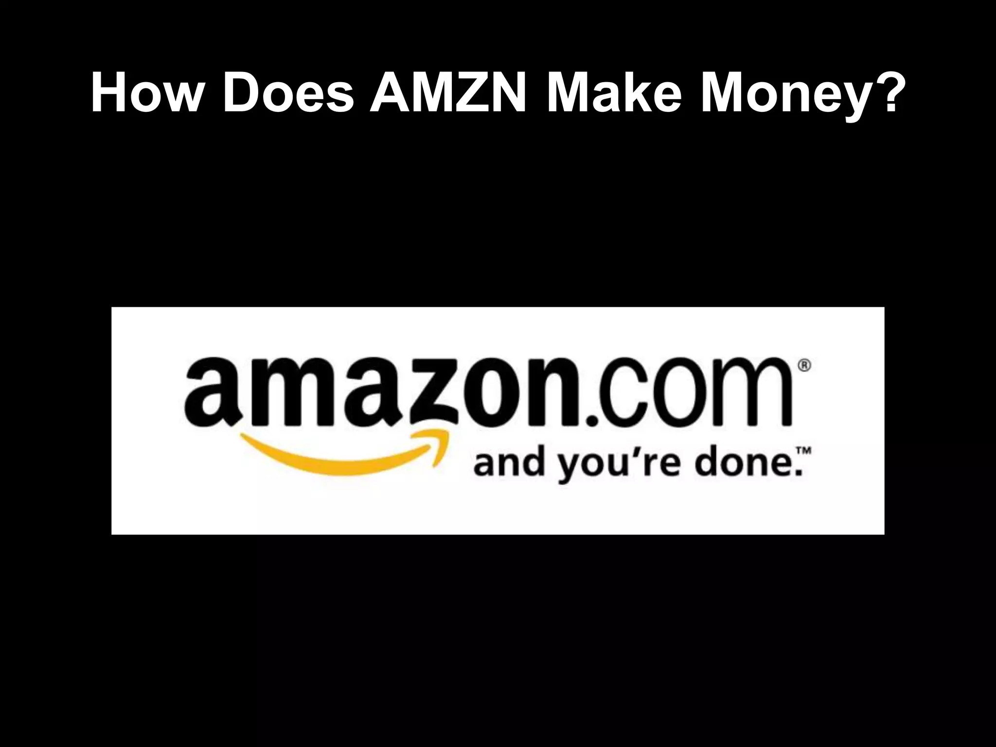 How Does AMZN Make Money?
 