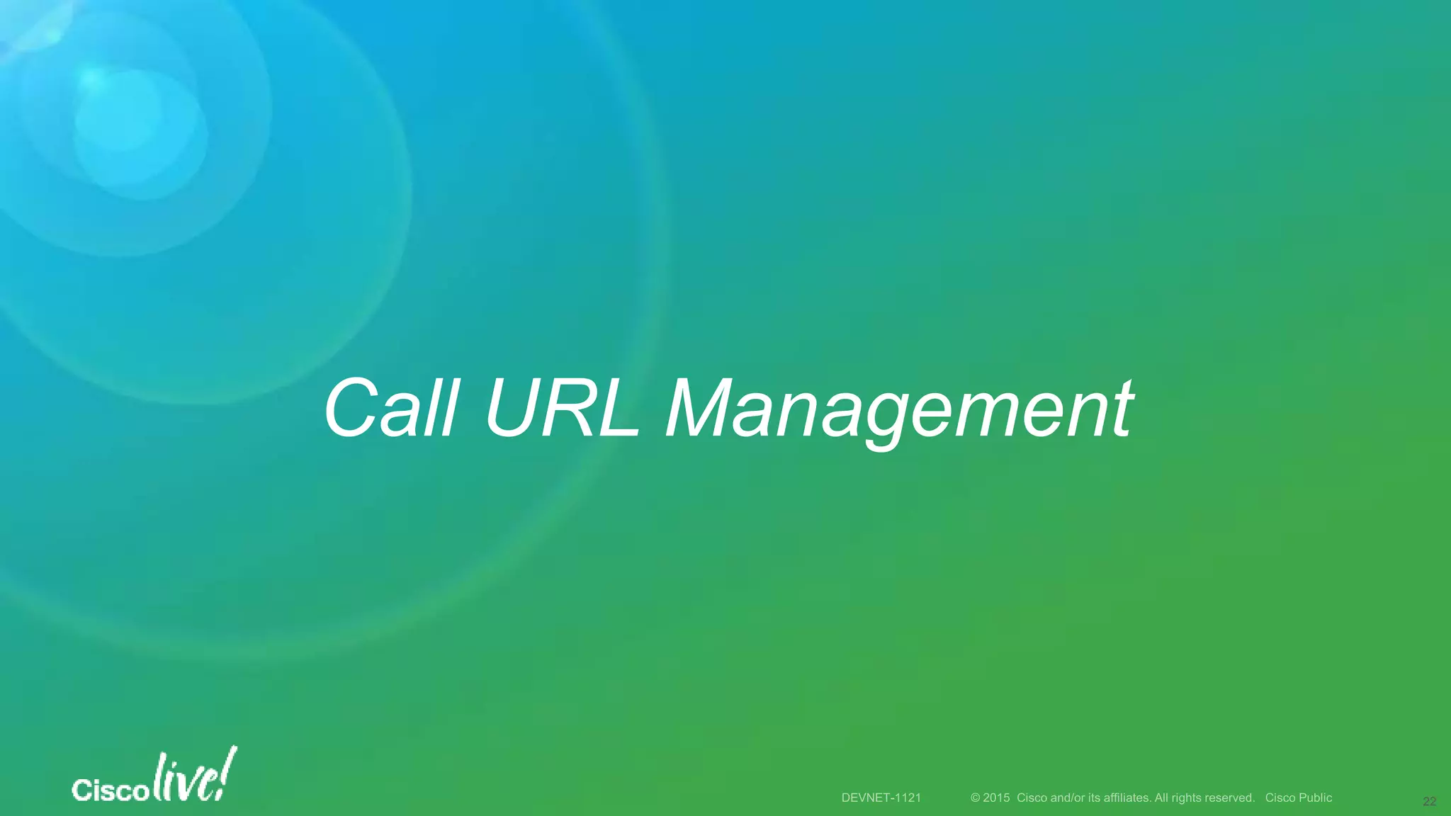 Call URL Management
22
 