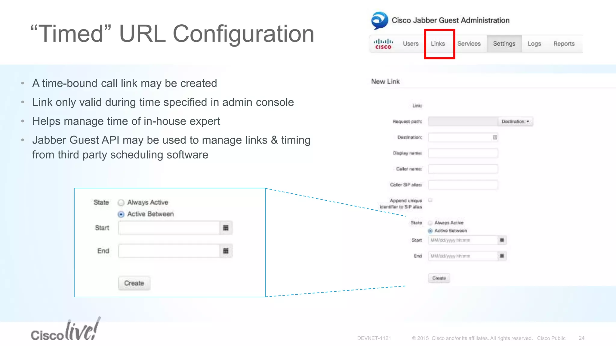 “Timed” URL Configuration
• A time-bound call link may be created
• Link only valid during time specified in admin console
• Helps manage time of in-house expert
• Jabber Guest API may be used to manage links & timing
from third party scheduling software
 
