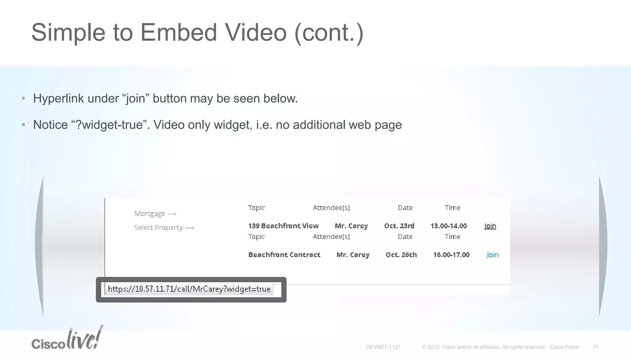 Simple to Embed Video (cont.)
• Hyperlink under “join” button may be seen below.
• Notice “?widget-true”. Video only widget, i.e. no additional web page
 