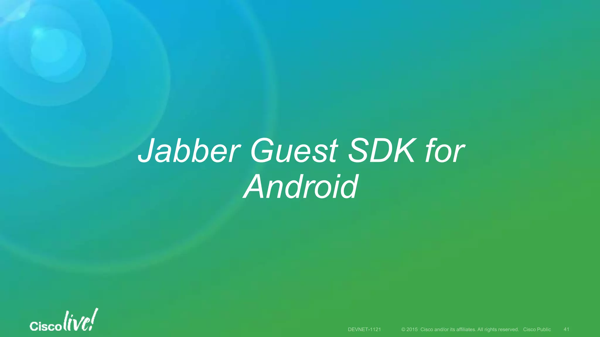 Jabber Guest SDK for
Android
 