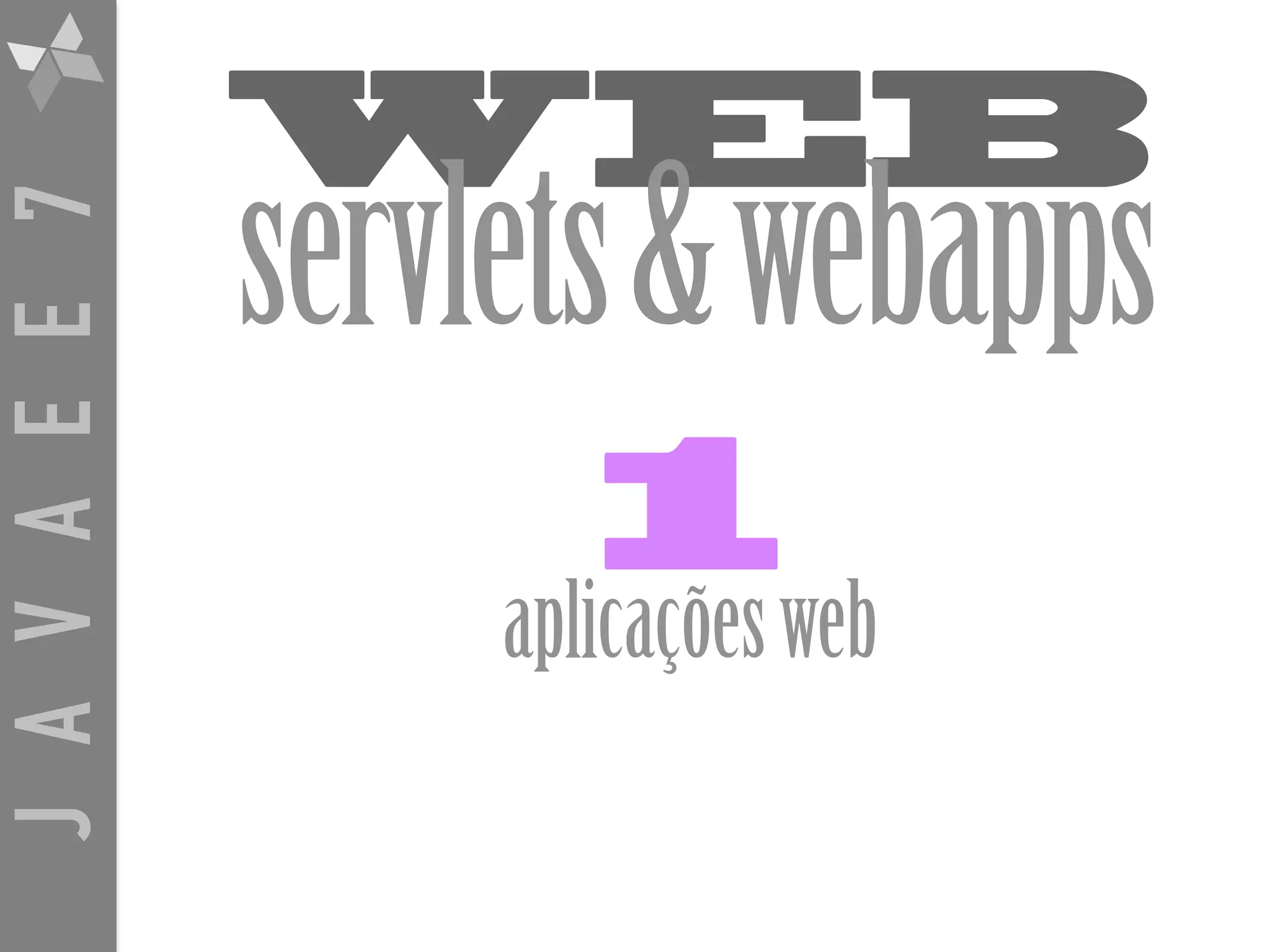 JAVAEE7 WEB servlets&webapps 1 aplicaçõesweb 