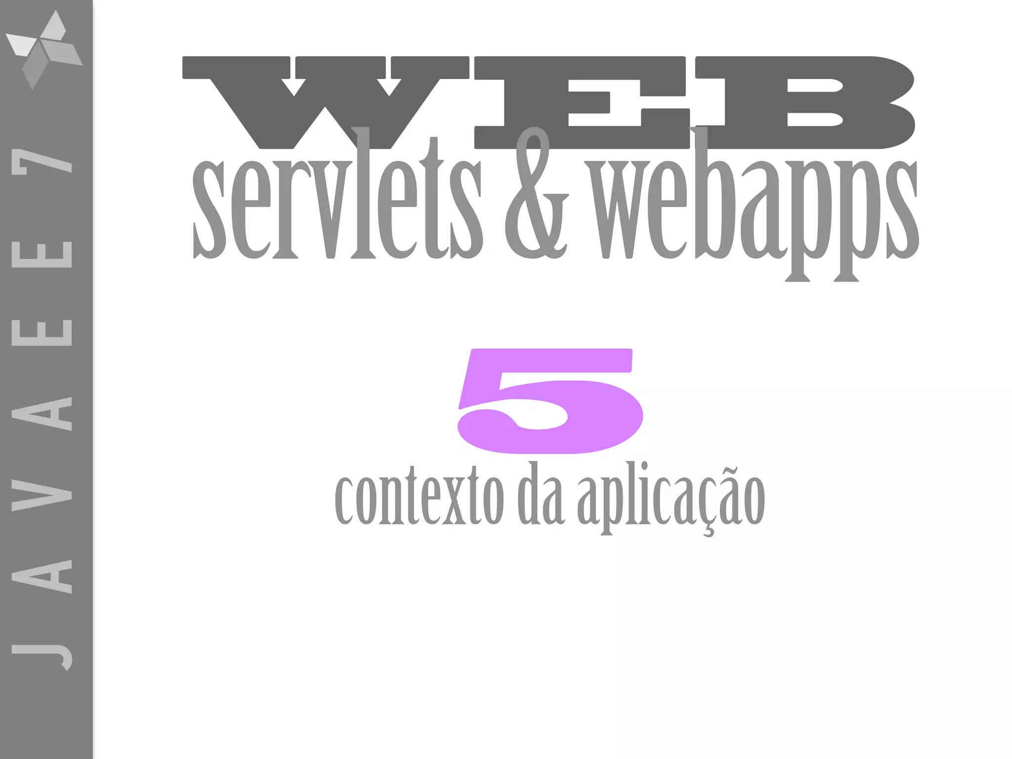 JAVAEE7 WEB servlets&webapps 5 contextodaaplicação 