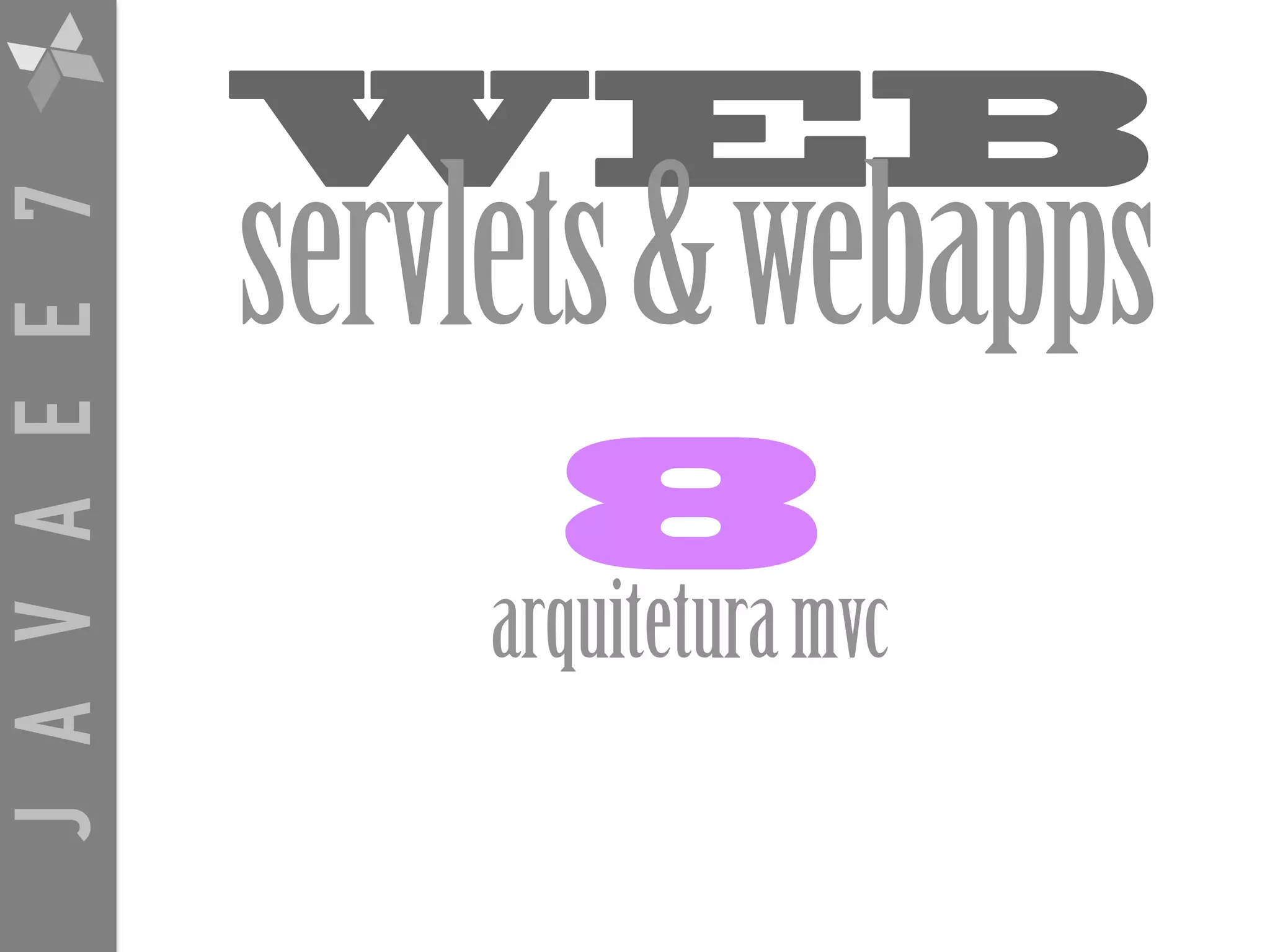 JAVAEE7 WEB servlets&webapps 8 arquiteturamvc 