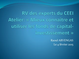 Raoul ARVENGAS
Le 4 février 2015