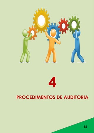 15
4
PROCEDIMENTOS DE AUDITORIA
 