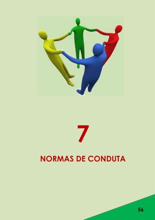 56
7
NORMAS DE CONDUTA
 