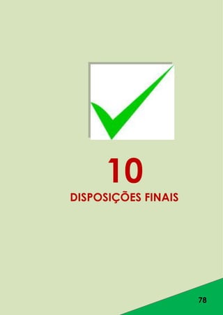 78
10
DISPOSIÇÕES FINAIS
 