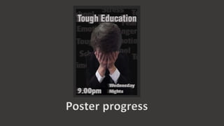 Poster progress
 