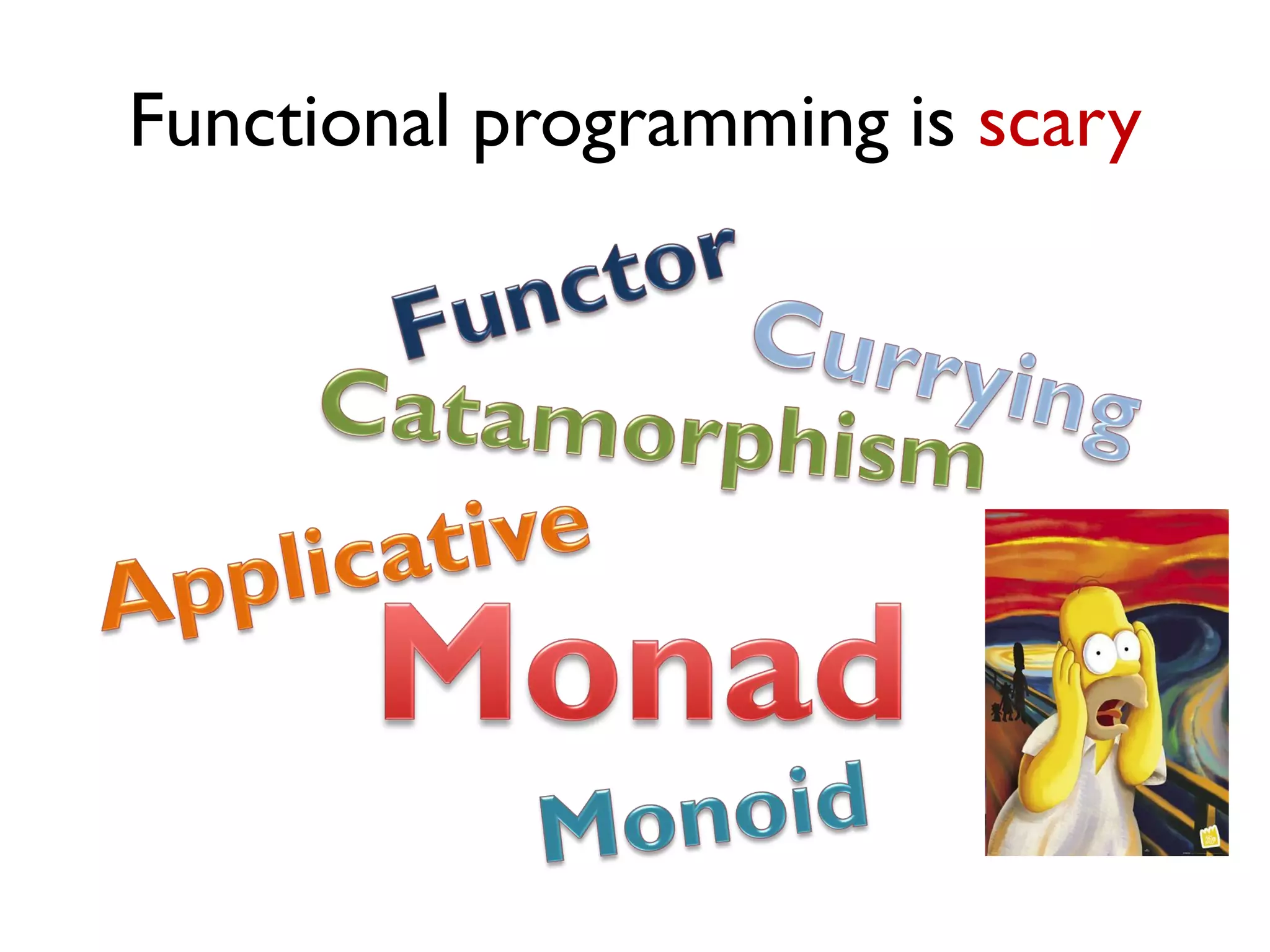 Functional programming is scary  