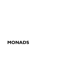 MONADS  