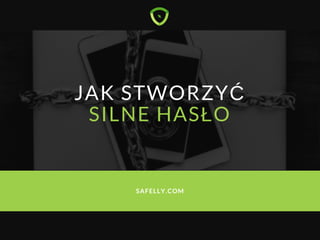 Jak tworzyć silne i bezpieczne hasło? | PDF