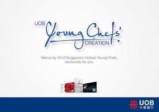 Menus by 20 of Singapore’s Hottest Young Chefs,
              exclusively for you.
 