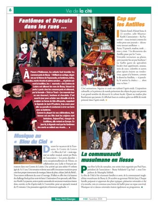 6                                                                       Vie de la cité

          Fantômes et Dracula                                                                                                        Cap sur
            dans les rues …                                                                                                          les Antilles
                                                                                                                                     I
                                                                                                                                          l faisait chaud, il faisait beau, le
                                                                                                                                          22 octobre, salle Maurice-
                                                                                                                                          Koehl. L’association « Ka Fra-
                                                                                                                                     ternité » nous invitait à mettre les
                                                                                                                                     voiles pour une journée « décou-
                                                                                                                                     verte saveurs antillaises ».
                                                                                                                                     Acras, Ti-punch, madras, zouk …
                                                                                                                                     tout y était ! La découverte des
                                                                                                                                     Antilles passe par les 5 sens.
                                                                                                                                     Véritable invitation au plaisir,
                                                                                                                                     cette journée fut un pur bonheur !
                                                                                                                                     Le buffet garni de spécialités
                                                                                                                                     locales était appétissant, ananas,
                                                                                                                                     noix de coco, colombo et autres
                         l’heure d’Halloween, les enfants font trembler les                                                          plats épicés étaient au rendez-

                 À       commerçants de Bussy ! Défilant en cortège, dégui-
                         sés sur le thème de l’épouvante, en fantômes, lutins,
                   draculas, morts-vivants et autres sorciers … et grimés sui-
                                                                                                                                     vous, quant à la boisson, comme
                                                                                                                                     le disent les Antillais, « ti-punch-
                                                                                                                                     là, lé amène la chaleu » … alors
                            vant la tradition, les « marmots » des Centres de                                                        tout va bien !
                             Loisirs ont sillonné les rues de Bussy, faisant du
                            porte à porte chez les commerçants et obtenant,               Côté animations, biguine et zouk ont rythmé l’après-midi. L’exposition
                            par la formule « Trick or Treat » (un mauvais tour            culturelle, et la présence de stands présentant des objets du pays ont permis
                              ou une douceur), bonbons et chocolats. C’est                à un grand nombre de découvrir la culture locale. Quant au madras plus
                               aussi le jour pour acheter une citrouille et de la         flamboyant que jamais, il s’affichait haut en couleur, grâce au défilé de mode
                              sculpter en forme de tête effrayante, rappelant             présenté dans l’après-midi.
                                la légende de Jack O’Lantern, trop avare pour
                                 aller au paradis et condamné à errer sur terre
                                  avec sa lanterne.
                                   Comme la plupart de nos célébrations, Hal-
                                    loween est une fête dont les origines sont
                                           lointaines. Aujourd’hui, chargée de
                                           traditions, elle revient en Europe. Ce
                                        jour-là, la légende veut que les fantômes
                                    des morts se mêlent aux vivants…


    Musique au
    « Bleu du Ciel »
                                          D
                                                      urant les vacances de la Tous-
                                                      saint, le Centre de Loisirs
                                                      « Le Bleu du Ciel » avait orga-
                                            nisé un atelier musical, animé par Boris,
                                            de l’association « Les petits djembés »
                                                                                          La communauté
                                            venu exceptionnellement de Nîmes, en
                                            collaboration avec Lydie et François ani-
                                                                                          musulmane en liesse

                                                                                          P
    mateurs dans nos Centres de Loisirs. Une activité qui aura séduit 45 enfants                  our fêter la fin du ramadan, une soirée était organisée par Paul Faye,
    âgés de 3 à 11 ans. Une semaine et demie aura suffi à nos jeunes musiciens pour               président de l’association « Bussy Solidarité Cap Sud », sous l’im-
    créer leur propre instrument de musique, bâton de pluie, cithare, luth du Brésil...           pulsion de Mustapha Sebbah.
    Tous mirent réellement du cœur à l’ouvrage. Il fallait en effet être à la hauteur     La fête de l’Aïd el fitr réunissait familles et amis, de la communauté magh-
    du challenge final qui leur avait été lancé; l’animation d’un spectacle, salle Mau-   rébine musulmane de Bussy, le 28 octobre au gymnase Michel-Jazy. Chaque
    rice-Koehl. Les parents, amis et petits camarades de nos jeunes musiciens étaient     famille préparait et apportait des plats typiques, pâtisseries orientales et thé
    donc conviés, en fin d’après-midi, le 3 novembre, pour un spectacle musical           à la menthe, mis en commun sous forme de buffet pour un repas convivial.
    de 45 minutes. Une prestation appréciée et fortement applaudie.                       Musiques raï et danses orientales étaient également au programme.



                                                          Bussy Saint-Georges               N°83 - Novembre 2006
 