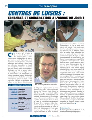 14                                                                       Vie municipale

     CENTRES DE LOISIRS :
     ECHANGES ET CONCERTATION A L’ORDRE DU JOUR !




                                                                                                                   partenariales autour du thème « Le sentiment
                                                                                                                   d’appartenance à la Ville de Bussy Saint-
                                                                                                                   Georges, Ville Nouvelle » tout comme elle a
                                                                                                                   dressé un tableau des animations proposées
                                                                                                                   ou attendues dans les différents centres,
                                                                                                                   telles la création d’une ludothèque, des


     C’
                 est en 1999 qu’a été créée la
                                                                                                                   actions sur le thème de la prévention, des
                 Commission de Concertation
                                                                                                                   ateliers sous chapiteau de cirque, un atelier
                 des Centres de Loisirs « Un lieu –
                                                                                                                   Multimédia d’aide aux devoirs pour les ado-
     précise Hugues Rondeau, Maire de Bussy –
                                                                                                                   lescents avec un encadrement de qualité. En
     que nous avons voulu d’informations et de
                                                                                                                   complément, le service périscolaire, a décrit
     propositions entre Elus, parents et responsables
                                                                                                                   toutes les autres activités menées en direc-
     municipaux, afin d’améliorer le service rendu
                                                                                                                   tion des jeunes Buxangeorgiens dans le
     non seulement à la population en général,
                                                                                                                   cadre du Contrat Educatif Local « En ce
     mais aux enfants en particulier ». C’est ainsi
                                                                                                                   domaine – précise Valérie Boissard, respon-
     que cette instance permet, à ses membres,
                                                                                                                   sable du Service – notre volonté est d’offrir le
     d’échanger avec tous les acteurs respon-
                                                                                                                   maximum de choix, soit en nous appuyant sur
     sables de la gestion des activités périscolaires
                                                                                                                   des spécialistes, soit en jouant, à plein, sur une
     et extrascolaires. Les représentants de
                                                                                                                   synergie des compétences offertes par tous les ser-
     parents, quant à eux, pouvant, de plus, faire
                                                                                                                   vices municipaux ». Dans le premier cas, nous
     connaître l’opinion des familles tant sur les
                                                                                                                   trouvons les soirées « Prévention » en collabo-
     actions passées que sur les projets à venir
                                                                                                                   ration avec l’association « Agir Ensemble pour
     concernant l’accueil et l’animation des
                                                                                                                   Réussir » ou bien l’accompagnement à la sco-
     enfants et des jeunes. Dernièrement,
                                                               Thierry Delage,                                     larité en place dans les collèges Cousteau,
      LES REPRESENTANTS DE PARENTS                             Maire adjoint chargé des affaires périscolaires     Monet et le lycée Martin-Luther-King avec
                                                                                                                   l’intervention des techniciens et pédagogues
                                                              les 12 parents représentant les structures           des associations « Résonances » et « Fola
       CHARLES PERRAULT    Cécile Desombre                    présentes sur la ville (Charles Perrault, Bleu       Percussions ». Pour la seconde approche, il y a
           BLEU DU CIEL    Corinne Bisiaux                    du ciel, Les Violennes, Louis Guibert, le            les initiations aux techniques musicales, les
          LES VIOLENNES    Isabelle Soros                     Clos Saint-Georges, Louis Braille et Jules           stages multisports, les rencontres inter-généra-
          LOUIS GUIBERT    Napha Singpraseuth                 Verne), ont été élus par leurs pairs et ont          tionnelles, les séjours vacances et bien d’autres
                                                              participé, début décembre, à leur première           choses encore. Au terme de cette réunion,
                           Sandrine Caduc
      CLOS SAINT-GEORGES Sébastien Vaxelaire (suppléant)      réunion de concertation. « Un moment fort            Mesdames Isabelle Goudal et Linda Ndiaye
                           Sophie Salle (suppléante)          – déclare Thierry Delage, adjoint au Maire           se sont proposées pour représenter les familles
                                                              en charge du Périscolaire – au cours duquel          des Centres des Loisirs au Comité de Pilotage
                           Eddy Cartone                       les parents élus ont pu faire part de leurs obser-   du Contrat Educatif Local. I
             JULES VERNE Natacha Fonty (suppléante)
                                                              vations, dialoguer et obtenir des réponses
                           Isabelle Goudal                    concrètes sur le fonctionnement des centres de
            LOUIS BRAILLE Corine Avart (suppléante)           loisirs et de l’Espace Jeunes ». A cette occa-       EN SAVOIR PLUS :
                           Linda Ndiaye                       sion, La Ligue de l’Enseignement 94 a                ® Service périscolaire au 01.64.66.24.24
                                                              exprimé son souhait de mener des actions             ou periscolaire@bussy-saint-georges.fr.


                                                           Bussy Saint-Georges              N°84 - Décembre 2006
 