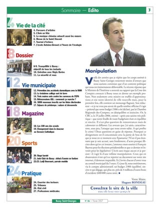 4 Vie de la cité

8 Dossier

12 Vie municipale

18 Magazine

20 Sports

24Pratique
                                         Sommaire — Edito                                                                                3



           4. Parcours d’artistes
           5. L’Asie en fête
           5. La musique chinoise adoucit aussi les mœurs
           6. Messe de la Saint Vincent
           7. Tournoi d’échecs
           7. L’école Antoine-Giroust à l’heure de l’écologie




           8-9. Tranquillité à Bussy :
           objectif de tous les instants
           10. Entretien avec Régis Bories                         Manipulation
           11. La sécurité et vous
                                                                              oilà des années que je répète que les coups assénés à

                                                                   V          Bussy Saint-Georges ressortent moins d’erreurs que
                                                                              nous aurions commises que d’un contexte politique
                                                                   qui nous est éminemment défavorable. La récente réponse que
           12. Prévention des accidents domestiques avec le RAM    le Ministre de l’Intérieur a annexée au rapport que la Cour des
           13. Le troisième collège sort de terre                  Comptes consacre à Bussy nous en donne un exemple pro-
           14. Trois maires unis contre les carences de l’EPA      bant. Non seulement cette missive est truffée d’approxima-
           15. Rétrocessions ASL : comment ça marche ?             tions et nie notre identité de ville nouvelle mais, pour la
           16. 3006 nouveaux inscrits sur les listes électorales   première fois, elle contient un mensonge flagrant. Son rédac-
           17. Séjours de printemps : nature et découverte         teur – et je ne veux pas savoir de quelle sombre officine il s’agit
                                                                   – prétend que notre budget 2 006 a été déclaré, par la Chambre
                                                                   Régionale des Comptes, en déséquilibre et insincère. Or, la
                                                                   CRC a, le 25 juillet 2006, estimé – après une saisine très poli-
                                                                   tique – que notre feuille de route budgétaire était en équilibre
                                                                   et sincère. Il n’est plus question de remontrances mais de
           18. Les 100 ans des scouts                              calomnier et diffamer. Les avocats que j’ai saisis, caractérise-
           19. Changement dans la douceur                          ront, sous peu, l’attaque que nous avons subie. A qui profite
           au Secours Catholique                                   le crime ? Deux questions en guise de réponse. Pourquoi ce
                                                                   dénigrement est-il concomitant avec la partie de bras de fer
                                                                   que je noue en ce moment avec Epamarne ? N’est-il pas éton-
                                                                   nant que je sois accusé, sans fondement, d’actes presque illi-
                                                                   cites alors qu’en cet instant, j’annonce mon soutien à François
                                                                   Bayrou pour les élections présidentielles et que ce dernier m’in-
                                                                   vestit pour les législatives ? J’écris sans risque aucun et je per-
                                                                   siste : il s’agit là d’une infâme manipulation. Ceux qui en
           20. Stage karaté
                                                                   douteraient n’ont qu’à se reporter au document sur notre site
           21. Judo Club de Bussy : début d’année en fanfare
           22-23. Ladji Doucouré, parrain modèle                   internet, il demeure imparable. Et j’invite chacun d’entre vous
                                                                   au conseil municipal du 5 mars. Ce jour-là, nous entérinerons,
                                                                   via le compte administratif, un budget 2 006 équilibré, sin-
                                                                   cère et qui dégage, qui plus est, près de 4 millions d’euros bruts
                                                                   d’excédent (600 000 euros nets). I

                                                                                                                  Votre Maire,
           24. Courrier des lecteurs                                                                       Hugues RONDEAU
           25. Tribunes
           26. Etat civil                                                Consulter le site de la ville
           27. Professions médicales                                             www.ville-bussy-saint-georges.fr


                                   Bussy Saint-Georges             N° 86 — Février 2007
 
