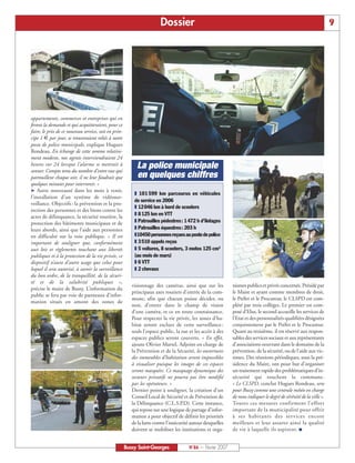 Dossier                                                                                     9




appartements, commerces et entreprises qui en
feront la demande et qui acquitteraient, pour ce
faire, le prix de ce nouveau service, soit en prin-
cipe 1 € par jour, se trouveraient reliés à notre
poste de police municipale, explique Hugues
Rondeau. En échange de cette somme relative-
ment modeste, nos agents interviendraient 24
heures sur 24 lorsque l’alarme se mettrait à
sonner. Compte tenu du nombre d’entre eux qui
                                                           La police municipale
patrouillent chaque soir, il ne leur faudrait que          en quelques chiffres
quelques minutes pour intervenir. »
® Autre nouveauté dans les mois à venir,
                                                          T 101 599 km parcourus en véhicules
l’installation d’un système de vidéosur-
                                                          de service en 2006
veillance. Objectifs : la prévention et la pro-
                                                          T 12046 km à bord de scooters
tection des personnes et des biens contre les
actes de délinquance, la sécurité routière, la            T 8125 km en VTT
protection des bâtiments municipaux et de                 T Patrouilles pédestres: 1472 h d’îlotages
leurs abords, ainsi que l’aide aux personnes              T Patrouilles équestres: 203 h
en difficulté sur la voie publique. « Il est              T10450 personnes reçues au poste de police
important de souligner que, conformément                  T 3510 appels reçus
aux lois et règlements touchant aux libertés              T 5 voitures, 8 scooters, 3 motos 125 cm3
publiques et à la protection de la vie privée, ce         (au mois de mars)
dispositif n’aura d’autre usage que celui pour            T 6 VTT
lequel il sera autorisé, à savoir la surveillance         T 2 chevaux
du bon ordre, de la tranquillité, de la sécuri-
té et de la salubrité publiques »,
                                                         visionnage des caméras, ainsi que sur les           nismes publics et privés concernés. Présidé par
précise le maire de Bussy. L’information du
                                                         principaux axes routiers d’entrée de la com-        le Maire et ayant comme membres de droit,
public se fera par voie de panneaux d’infor-
                                                         mune, afin que chacun puisse décider, ou            le Préfet et le Procureur, le CLSPD est com-
mation situés en amont des zones de
                                                         non, d’entrer dans le champ de vision               plété par trois collèges. Le premier est com-
                                                         d’une caméra, et ce en toute connaissance.          posé d’Elus, le second accueille les services de
                                                         Pour respecter la vie privée, les zones d’ha-       l’Etat et des personnalités qualifiées désignées
                                                         bitat seront exclues de cette surveillance :        conjointement par le Préfet et le Procureur.
                                                         seuls l’espace public, la rue et les accès à des    Quant au troisième, il est réservé aux respon-
                                                         espaces publics seront couverts. « En effet,        sables des services sociaux et aux représentants
                                                         ajoute Olivier Martel, Adjoint en charge de         d’associations oeuvrant dans le domaine de la
                                                         la Prévention et de la Sécurité, les ouvertures     prévention, de la sécurité, ou de l’aide aux vic-
                                                         des immeubles d’habitation seront impossibles       times. Des réunions périodiques, sous la pré-
                                                         à visualiser puisque les images de ces espaces      sidence du Maire, ont pour but d’organiser
                                                         seront masquées. Ce masquage dynamique des          un traitement rapide des problématiques d’in-
                                                         secteurs privatifs ne pourra pas être modifié       sécurité qui touchent la commune.
                                                         par les opérateurs. »                               « Le CLSPD, conclut Hugues Rondeau, sera
                                                         Dernier point à souligner, la création d’un         pour Bussy comme une centrale météo en charge
                                                         Conseil Local de Sécurité et de Prévention de       de nous indiquer le degré de sérénité de la ville ».
                                                         la Délinquance (C.L.S.P.D). Cette instance,         Toutes ces mesures confirment l’effort
                                                         qui repose sur une logique de partage d’infor-      important de la municipalité pour offrir
                                                         mation a pour objectif de définir les priorités     à ses habitants des services encore
                                                         de la lutte contre l’insécurité autour desquelles   meilleurs et leur assurer ainsi la qualité
                                                         doivent se mobiliser les institutions et orga-      de vie à laquelle ils aspirent. I


                                                      Bussy Saint-Georges              N°86 — Février 2007
 