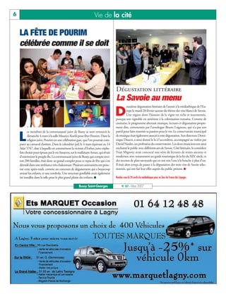 6                                                                     Vie de la cité

    LA FÊTE DE POURIM
    célébrée comme il se doit




                                                                                       Dégustation littéraire
                                                                                       La Savoie au menu
                                                                                                  euxième dégustation littéraire de l’année à la médiathèque de l’Eu-

                                                                                       D          rope le mardi 20 février autour du thème des vins blancs de Savoie.
                                                                                                  Une région dont l’histoire de la vigne est riche et tourmentée,
                                                                                       puisque son vignoble est antérieur à la colonisation romaine. Comme de
                                                                                       coutume, le programme alternait musique, lectures et dégustation propre-
                                                                                       ment dite, commentée par l’œnologue Bruno Laigneau, qui n’a pas son
           es membres de la communauté juive de Bussy se sont retrouvés le             pareil pour faire ressentir sa passion pour le vin. Le conservatoire municipal

    L      dimanche 4 mars à la salle Maurice-Koehl pour fêter Pourim. Dans la
           religion juive, Pourim est une célébration gaie, que l’on pourrait com-
    parer au carnaval chrétien. Dans le calendrier juif, le 4 mars équivaut au 14
                                                                                       de musique était également associé à cette dégustation. Son directeur, Domi-
                                                                                       nique Daucet, a ainsi donné le la à l’accordéon, accompagné au violon par
                                                                                       David Naulin, un professeur du conservatoire. Les deux musiciens ont ainsi
    Adar 5767, date à laquelle on commémore la victoire d’Esther, juive orphe-         enchanté le public avec différents airs de Savoie. Côté littéraire, le comédien
    line choisie pour épouse par le roi Assuerus, sur le malfaisant Aman, qui rêvait   Yvan Mignoty avait concocté une série de lectures de textes anciens et
    d’exterminer le peuple élu. La communauté juive de Bussy, qui compte envi-         modernes, avec notamment un guide touristique de la fin du XIXe siècle, et
    ron 200 familles, était donc au grand complet pour ce repas de fête qui s’est      des recettes de plats savoyards qui en ont mis l’eau à la bouche à plus d’un.
    déroulé dans une ambiance très chaleureuse. Plusieurs animations ont ponc-         Il était alors temps de passer à la dégustation des trois vins de Savoie sélec-
    tué cette après-midi, comme un concours de déguisement qui a beaucoup              tionnés, qui ont fait leur effet auprès du public présent. I
    amusé les enfants, et une tombola. Une structure gonflable avait également
    été installée dans la salle pour le plus grand plaisir des enfants. I              Rendez-vous le 24 avril à la médiathèque pour un Tour de France des Cépages.

                                                        Bussy Saint-Georges                 N° 87 - Mars 2007
 