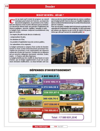 10                                                            Dossier

                                                BUDGET MUNICIPAL : KÉZAKO ?
               est au maire qu'il revient de proposer au conseil       mises au vote du conseil municipal dans les mêmes conditions

     C'        municipal, pour la durée de l'exercice, au moyen des
               documents budgétaires, les prévisions et les réalisa-
     tions des dépenses et des recettes effectuées par la commune.
                                                                       que le budget primitif. Dans les deux cas, l'équilibre budgétaire,
                                                                       tant en section de fonctionnement qu'en section d'investissement,
                                                                       doit être maintenu.
     Ces documents doivent obéir aux principes traditionnels des       Pour son exécution, le budget obéit strictement au principe de la
     finances publiques : sincérité, équilibre, annualité et unité.    séparation de l'ordonnateur et du comptable. En clair, la personne
     Le budget d'une commune comprend essentiellement cinq             qui ordonne une dépense ou une recette (le maire) n'est pas la
     types de recettes :                                               même que celle qui l'exécute (le comptable public). I
     - les impôts (fiscalité locale directe et indirecte)
     - compensations fiscales,
     - les dotations de l'État,
     - les produits d'exploitation issus des services publics,
     - les subventions et les emprunts.
     Le budget communal se compose d'une section de fonction-
     nement et d'une section d'investissement permettant l'ins-
     cription des prévisions et des autorisations des dépenses
     comme des recettes de l'exercice. Certaines de ces dépenses
     ont un caractère obligatoire (personnel, entretien, écoles,
     mairie…). D'autres sont dites imprévues.
     Le budget primitif peut être modifié de deux façons en cours
     d'année : par un budget supplémentaire et par une ou plu-
     sieurs décisions modificatives. Les deux formules sont sou-




                                             Bussy Saint-Georges           N°89 - Mai 2007
 