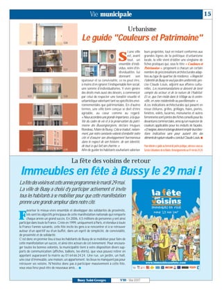 Vie municipale                                                                                              15

                                                                                            Urbanisme
                                                   Le guide "Couleurs et Patrimoine"
                                                                                            i une ville   leurs propriétés, tout en restant conformes aux

                                                                                   S        est, avant
                                                                                            tout, un
                                                                                     ensemble d’indi-
                                                                                                          grandes lignes de la politique d’urbanisme
                                                                                                          locale, la ville vient d’éditer une vingtaine de
                                                                                                          fiches pratiques qui, sous le titre « Couleurs et
                                                                                     vidus, voire d’in-   Patrimoine », proposent à chacun un certain
                                                                                     dividualités lui     nombre de préconisations architecturales adap-
                                                                                     donnant son          tées au type de quartier de résidence. « Respecter
                                                   épaisseur et sa convivialité, ce ne peut être,         l’identité de Bussy ne veut pas dire uniformité, pré-
                                                   à moins d’en ignorer l’indispensable lien social,      cise Claude Louis, adjoint aux affaires cultu-
                                                   une somme d’individualismes. Y vivre génère            relles. Les recommandations se doivent de tenir
                                                   des droits mais aussi des devoirs, à commencer         compte du secteur et de la nature de l’habitat.
                                                   par celui de respecter une tonalité visuelle et        Et ce, que l’on réside dans le Village ou le centre-
                                                   urbanistique valorisant tant ses spécificités envi-    ville, en zone résidentielle ou pavillonnaire. »
                                                   ronnementales que patrimoniales. En d’autres           A ces indications architecturales qui passent en
                                                   termes, une ville bien conçue se doit d’être           revue clôtures, grilles, grillages, haies, portes,
                                                   agréable, au cœur comme au regard.                     fenêtres, volets, lucarnes, menuiseries et autres
                                                   « Nous accordons une grande importance, à la qua-      ferronneries sont jointes des fiches conseils pour les
                                                   lité du cadre de vie et à la préservation du patri-    devantures commerciales, ainsi qu’un nuancier de
                                                   moine des Buxangeorgiens, déclare Hugues               couleurs applicables pour les enduits de façades.
                                                   Rondeau, Maire de Bussy. Cela se traduit, notam-       «Enseignes,storesetéclairagedoiventremplirleursfonc-
                                                   ment, par notre constante volonté d’embellir notre     tions indicatives sans pour autant être des
                                                   cité et d’assurer son développement harmonieux         élémentsderupturevisuelle»,conclutClaudeLouis. I
                                                   dans le respect de son histoire, de son identité,
                                                   de tout ce qui fait son charme. »                      Pourobtenirceguideauformatdepochepratique,adressez-vousau
                                                   Afin de guider les habitants souhaitant valoriser      ServiceUrbanismedelaMairie.Renseignementsau0164662424


                                           La fête des voisins de retour
 Immeubles en fête à Bussy le 29 mai !
La fête des voisins est cette année programmée le mardi 29 mai.
La ville de Bussy a choisi d’y participer activement et invite
tous les habitants à se mobiliser pour que cette manifestation
prenne une grande ampleur dans notre cité.
      avoriser le mieux-vivre ensemble et développer des solidarités de proximité,

F     tels sont les objectifs principaux de cette manifestation nationale qui remporte
      chaque année un grand succès. En 2006, 4,5 millions de personnes y ont ainsi
participé dans toute la France. Créée en 1999, uniquement à Paris, et étendue à toute
la France l’année suivante, cette fête incite les gens à se rencontrer et à se retrouver
autour d’un apéritif ou d’un buffet, dans un esprit de simplicité, de convivialité,
de proximité et de solidarité.
C’est donc en premier lieu à tous les habitants de Bussy de se mobiliser pour faire de
cette manifestation un succès, et ainsi être acteurs de cet évènement. Pour encoura-
ger toutes les bonnes volontés, la municipalité tient à votre disposition divers sup-
ports de communication (affiches, ballons, tee-shirts), que vous pouvez retirer en
appelant auparavant la mairie au 01 64 66 24 24. Une rue, un jardin, un hall,
une cour d’immeuble, une maison, un appartement : les lieux ne manquent pas pour
retrouver ses voisins. N’hésitez donc pas à participer massivement à cette fête,
vous vous ferez peut-être de nouveaux amis… I


                                                Bussy Saint-Georges                  N°89 - Mai 2007
 