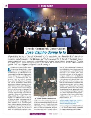 18                                                                             Le magazine




                                                Grande Harmonie du Conservatoire
                                                José Vizinho donne le la
     Depuis cette année, la Grande Harmonie du Conservatoire Jean-Sébastien-Bach compte un
     nouveau chef d’orchestre : José Vizinho, qui était auparavant à la tête de l’Harmonie junior.
     Une promotion toute naturelle, selon le directeur du Conservatoire, Dominique Daucet,
     qui ne tarit pas d’éloges sur ce passionné de musique.
           avocationmusicale,JoséVizinhol’aattrapée                                                                               année, la Grande Harmonie a donc démontré des

     L     très tôt, vers l’âge de 6 ans. Dès lors, il n’aura
           de cesse de vivre avec cette passion chevillée
     au corps. Il apprend à jouer du saxophone, un ins-
                                                                                                                                  progrèsfulgurantsaufildeconcertstousaussiréus-
                                                                                                                                  sislesunsquelesautres,aussibienlorsdelapériode
                                                                                                                                  de Noël qu’aux vœux du Maire, et tout récem-
     trument qui démontre son goût pour la musique                                                                                mentàMeiningen,notrevillejumelle(voirp.14).
     classique, contemporaine et le jazz. Il suit tout le                                                                         Composée de 50 musiciens de 10 à 50 ans,
     cursus de A à Z au Conservatoire de Blois, avant                                                                             laGrandeHarmonieregroupetouslesinstruments
     de monter à Paris, où il intègre le prestigieux                                                                              à vent: hautbois, flûte, clarinette, basson, saxo-
     Conservatoire National Supérieur de Musique de                                                                               phone, trompette, cor, trombone, tuba et percus-
     Paris. Il en sort en 1996 avec le premier prix en                                                                            sions. Elle donne une dizaine de concerts par an et
     saxophoneetenmusiquesimprovisées.Peuaprès,                                                                                   est toujours à la recherche de musiciens amateurs
     il obtient brillamment son diplôme d’Etat de pro-                                                                            d’un bon niveau. « Nous voudrions en effet ouvrir
     fesseur de musique, avant d’arriver à Bussy en                                                                               l’harmonie à des musiciens extérieurs au Conserva-
     2000, où il donne des cours de saxophone aux                                                                                 toire,souligneJoséVizinho.Nousaccueillonsdoncà
     élèves du Conservatoire. Dominique Daucet lui                                                                                bras ouverts toutes les personnes qui ont eu une pra-
     confie dans un premier temps les rênes de l’Har-                                                                             tique musicale et qui souhaiteraient s’y remettre. »
     monie cadet, puis junior en 2003, avant, donc,                                                                               Sivousêtesdanscecas,n’hésitezdoncpasàcontac-
     de le placer à la direction de la Grande Harmonie,                                                                           ter le Conservatoire. Le virus de la musique ne se
                                                                               José Vizinho a pris les rênes
     la vitrine du Conservatoire municipal de Bussy.                    de la Grande Harmonie à la rentrée 2006                   perd pas comme ça… I
     « C’est une suite logique, finalement », confie José
                                                                                                                                  Conservatoire municipal de musique J.S.-Bach : 0164663571
     Vizinho. Un choix que ne regrette pour rien au                  teur du Conservatoire. J’ai trouvé la personne qui
                                                                     faittoutçaenmêmetemps!Ilaégalementcettefaculté               Courriel: conservatoire.jsbach@bussy-saint-georges.fr
     monde Dominique Daucet, impressionné par les
                                                                     d’électriser les musiciens. Etre à la direction d’un         conservatoire.jsbach@bussy-saint-georges.fr
     progrès réalisés en quelques mois par l’orchestre.
     « José répond parfaitement à la demande au niveau               orchestre implique de savoir tenir ses musiciens, mais       Ne manquez pas les prochains concerts de la Grande Harmonie,
     pédagogique, mais il propose, en sus, des concerts de           aussi de leur laisser une certaine liberté. José a parfai-   le 3 juin au square Vitlina à l’occasion de la brocante,
     qualité, tout en fédérant le public, se félicite le direc-      tementtrouvécejustemilieu.»Toutaulongdecette                 et le 16 juin sur la Grand’Place pour la Fête de la musique.


                                                                  Bussy Saint-Georges                      N°89 - Mai 2007
 