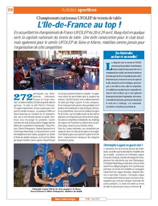 20                                                                  Activités sportives
                                  Championnats nationaux UFOLEP de tennis de table
                                   L’Ile-de-France au top !
     En accueillant les championnats de France UFOLEP les 28 et 29 avril, Bussy était en quelque
     sorte la capitale nationale du tennis de table. Une belle consécration pour le club local,
     mais également pour le comité UFOLEP de Seine-et-Marne, mobilisés comme jamais pour
     l’organisation de cette compétition.
                                                                                                                                         Les bénévoles
                                                                                                                                     au four et au moulin !
                                                                                                                                        es dirigeants seine-et-marnais de l’UFOLEP,

                                                                                                                             L          emmenésparleurprésident,GérardHoudray,
                                                                                                                                        n’ont pas compté les heures pour faire de ces
                                                                                                                              championnatsuneréussite,toutcommelesnombreux
                                                                                                                              bénévoles(prèsde80surl’ensembleduweek-end!).
                                                                                                                              Ils tiennent aussi à remercier le service des sports de
                                                                                                                              la ville, ainsi que les services techniques, qui ont pré-
                                                                                                                              paré à merveille les deux salles de compétition,
                                                                                                                              et n’oublient pas non plus tous les responsables des
                               participants aux cham-           ne s’est pas seulement illustré en double : il a égale-       clubs de Seine-et-Marne, qui se sont également

     272                       pionnats individuels,
                               64 pour la Coupe natio-
     nale, 36 tables installées (20 dans la grande salle du
                                                                ment atteint les demi-finales dans la catégorie des
                                                                vétérans1(de40à54ans),oùilamalheureusement
                                                                été battu par Régis Lejeune, le futur vainqueur.
                                                                                                                              beaucoup investis dans l’organisation, tout comme,
                                                                                                                              l’ensemble des bénévoles, qui ont œuvré durant tout
                                                                                                                              le week-end à l’arbitrage, à la restauration,
     gymnase, 16 dans la salle Patrick Chéroux),                Il n’en reste pas moins qu’avec deux pongistes sur le
                                                                                                                              au matériel, à l’accueil ou au secrétariat. I
     16 régions représentées, 8 tours à passer pour rem-        podium des individuels, le club de Bussy a démon-
     porter le simple messieurs : ces quelques chiffres en      trésacompétitivité,toutcommed’ailleurslarégion
     disent beaucoup sur l’ampleur de ces champion-             Ile-de-France, qui s’est taillée la part du lion dans le
     nats, qui se sont déroulés devant un public nom-           palmarès, en remportant pas moins de huit catégo-
     breux venu encourager les pongistes. Quatre                ries dans la compétition individuelle. Au challenge
     membres du club de Bussy étaient engagés dans les          des régions, les Franciliens se classent ainsi à la pre-
     différentes compétitions individuelles : Pascal Pro-       mière place, devant la zone Flandres-Artois.
     teau, Olivier Prokopowicz,Yolande Spannaccini et           Dans les Coupes nationales, une compétition par
     Dominique Bonneviale. Les deux premiers se sont            équipe de deux, les clubs de la région se sont égale-
     formidablement bien battus, puisqu’ils ont atteint         mentillustrésgrâceauxclubsdeCoubertetdeVil-
     la finale du double messieurs, où ils ont été défaits      lemer, respectivement vainqueurs des catégories
     parlapairenordisteCaron-Lejeune.PascalProteau              féminines et jeunes.

                                                                                                                           Christophe Legout en guest star !
                                                                                                                           Le dimanche, lors de la remise des prix des indivi-
                                                                                                                           duels,unebellesurpriseattendaitlesmédaillésainsi
                                                                                                                           que le public : la présence de Christophe Legout,
                                                                                                                           lenuméro3français,membredel’équipedeFrance,
                                                                                                                           plusieurs fois sélectionné aux Jeux Olympiques.
                                                                                                                           ChristophehabiteBussyetétaitdoncvenuenvoisin
                                                                                                                           soutenirsescollèguespongistes. Il en a profité pour
                                                                                                                           participer à la remise des médailles en compagnie
                                                                                                                           notamment de Hugues Rondeau, Stéphane Bar-
                                                                                                                           nier et Jean-Marc François. Christophe Legout
                                                                                                                           s’est ensuite prêté de bonne grâce à la séance d’au-
                                                                                                                           tographes que n’ont pas manqué l’ensemble des
                                                                                                                           jeunes pongistes. Ce week-end dédié au tennis
                                                                                                                           de table ne pouvait pas mieux se terminer. I
                            Christophe Legout félicite les deux pongistes de Bussy,
                          Pascal Proteau et Olivier Prokopowicz, finalistes du double.



                                                              Bussy Saint-Georges                    N°89 - Mai 2007
 