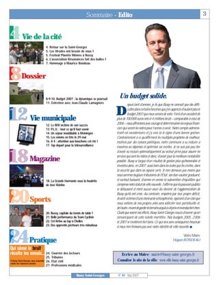 4 Vie de la cité

8 Dossier

12 Vie municipale

18 Magazine

20 Sports

24 Pratique
                                           Sommaire - Edito                                                                               3




           4. Retour sur la Saint-Georges
           5. Les Virades ont besoin de vous !
           5. Festival Planète Mômes à Bussy
           6. L’association Résonances fait des bulles !
           7. Hommage à Maurice Rondeau




           8-9-10. Budget 2007 : la dynamique se poursuit
                                                              Un budget solide.
           11. Entretien avec Jean-Claude Lamagnère
                                                                      epuis tant d’années, je lis que Bussy ne connaît que des diffi-

                                                            D         cultés dans certains fanzines que j’en apprécie d’autant plus le
                                                                      budget 2007 que nous venons de voter. Forts d’un excédent de
                                                            plus de 700000 euros nets et 4 millions bruts – comparable à celui de
           12. Le RER victime de son succès
                                                            2006 – nous affrontons avec courage et détermination les enjeux finan-
           13. P.L.U. : tout ce qu’il faut savoir           ciers qui seront les nôtres pour l’année à venir. Notre compte adminis-
           14. Un séjour inoubliable à Meiningen            tratif est excédentaire et j’y vois là le signe d’une bonne gestion.
           15. Les voisins en fête le 29 mai                Contrairement à ce qu’affirment les multiples prophètes de malheur,
           16. A 4 : attention aux bouchons cet été !       motivés par des raisons politiques, notre commune a su réduire a
           17. Top départ pour la télésurveillance          maxima ses dépenses et optimiser ses recettes. Je ne suis pas peu fier
                                                            d’avoir eu recours systématiquement au secteur privé pour assurer les
                                                            services qui sont les nôtres et donc, d’avoir joué la meilleure rentabilité
                                                            possible. Bussy se targue d’un résultat de gestion plus qu’honorable et
                                                            investira donc, en 2007, aussi bien dans les écoles que les crèches, dans
                                                            la sécurité que dans ses espaces verts. Il n’en demeure pas moins que
                                                            nous sommes toujours tributaires de l’État; son bon vouloir graduant,
           18. La Grande Harmonie sous la houlette          et surtout baissant, d’année en année la subvention d’équilibre qui
           de José Vizinho                                  compensenotrestatutdevillenouvelle.J’affirmequelespouvoirspublics
                                                            se défaussent et n’ont aucun souci du devenir de l’agglomération de
                                                            Bussy qu’ils ont créée. Au contraire, empêtrés par leur propre déficit,
                                                            ils sont victimes d’une étonnante schizophrénie, espérant d’un côté que
                                                            nous volions de nos propres ailes sans solliciter leur portefeuille et,
                                                            del’autre,rêvantdegarderlesterrainsacquisàvilprixetrevendusfortchers.
           20. Bussy, capitale du tennis de table !         Quels que soient nos efforts, Bussy Saint-Georges n’aura d’avenir qu’en
           21. Belle performance du Team Cycliste           s’émancipant de cette tutelle mortifère. Nos budgets 2005, 2006
           22. Cré’Artive au top à Chelles                  et 2007 se révélèrent fort bons. Ce qui sera sans conséquence heureuse
           23. Des apprentis pêcheurs très minutieux        si nous n’en finissons pas avec notre identité de ville nouvelle. I

                                                                                                                     Votre Maire
                                                                                                              Hugues RONDEAU


           24. Courrier des lecteurs                          Ecrire au Maire : mairie@bussy-saint-georges.fr
           25. Tribunes
           26. Etat civil                                   Consulter le site de la ville : www.ville-bussy-saint-georges.fr
           27. Professions médicales

                                   Bussy Saint-Georges       N° 89 - Mai 2007
 