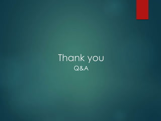 Thank you 
Q&A 
