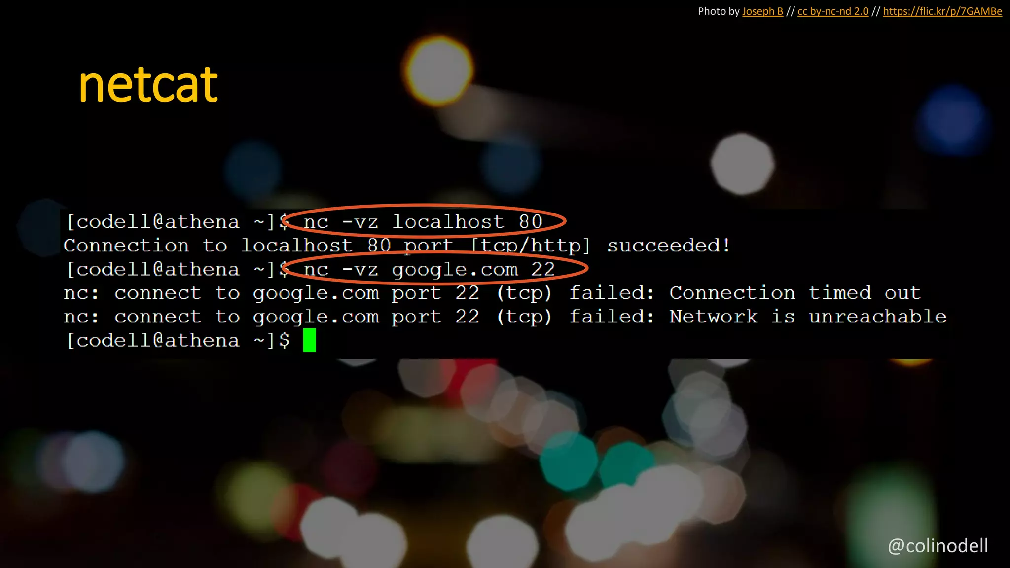 Photo by Joseph B // cc by-nc-nd 2.0 // https://flic.kr/p/7GAMBe
netcat
@colinodell
 