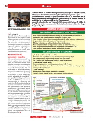 12                                                                                 Dossier

                                                          A la demande de l’Etat, des orientations d’aménagement ont été élaborées pour les secteurs de la Rucherie
                                                          et des Sycomores. Ces orientations définissent des principes d’aménagement présentés ci-après.
                                                          Le secteur des Sycomores correspond à la partie Est du territoire, au nord de l’A4, et entourant la ferme du
                                                          Génitoy. Il aura une vocation principale d’habitation et pourra comporter des commerces et services de
                                                          proximité ainsi que des équipements publics ou privés d’accompagnement.
                                                          Le secteur de la Rucherie se situe quant à lui au sud-est de la commune, entre l’autoroute A4 et le Bois de
                                                          Bussy / Forêt de Ferrières. Il aura une vocation à dominante d’activités tertiaires et industrielles ainsi que
                                                          des équipements publics.
     Les habitants n’ont pas manqué de donner
     leurs avis lors de la réunion publique du 25 avril                                         LE SECTEUR DES SYCOMORES
                                                                           PRINCIPES GÉNÉRAUX D’AMÉNAGEMENT (CF. SCHÉMA CI-DESSOUS) :
       suite de la page 11
     gement du secteur des Sycomores et le deve-            - Assurer la transition entre le centre-ville et les espaces naturels par une densité décroissante des constructions vers l’Est.
     nir du quartier de l’hôtel du golf. Ces thèmes         - Traiter le cône de vue à l’Est de la ferme du Génitoy comme élément structurant du secteur.
     ont ainsi été évoqués lors des trois comités de        - Prévoir un réseau de circulations douces (cycles, piétons) destinées à relier les lieux de centralité, les équipements et
     quartier, de la commission extra-munici-                 les espaces publics, en relation avec le réseau communal et supra-communal.
     pale, ainsi que lors d’une réunion spécifique          - Réfléchir sur la mise en place d’un ou plusieurs pôles de quartier, en relais du centre-ville.
     à la question du cimetière/crématorium                 - Réaliser des franchissements de la voie RER pour favoriser la continuité des voiries et liaisons douces.
     organisée le 20 juin. Le maire a également             - Assurer une répartition équilibrée des logements sociaux aussi bien au nord qu’au sud de la ligne de RER A.
     reçu les présidents des ASL du golf pour
                                                            - Prévoir des logements sociaux sous la forme de maisons individuelles et de petits collectifs.
     répondre aux attentes des habitants et pro-
     poser des ajustements au règlement.
                                                                                      LES ÉLÉMENTS STRUCTURANTS DE L’AMÉNAGEMENT :
     Les conclusions du                                     1/ Le cône de vue et la continuité du parc urbain :
     commissaire enquêteur                                  - Traiter ce cône comme une pénétration de la nature dans la ville : aménagement paysager adapté.
     Suite à ces différentes concertations, le com-         - Faire de cet espace naturel le support du réseau des circulations douces de tout le secteur.
     missaire enquêteur a remis son rapport le              - Créer à partir de cet espace naturel un maillage d’espaces verts s’insérant dans le tissu urbain.
     6 juin : il a émis un avis favorable, assorti          2/ Couloir paysager à l’est de la zone :
     d’une réserve et de quatre recommandations.            - Traiter ce couloir paysager comme un véritable espace de transition entre la ville et la nature.
     La réserve concernait le reclassement du sec-          - Les différentes voies de circulation douces ou l’avenue structurante de la Brosse et de la Gondoire devront être intégrées dans
     teur de la Jonchère (au nord-est de la com-              cet aménagement paysager des franges.
     mune) en zone AU Stricte (zone à urbaniser),           3/ Ferme du Génitoy :
     afin de préserver la possibilité de réaliser la        - Mettre en valeur la ferme du Génitoy par l’aménagement de cônes de vues.
     coulée verte prévue au schéma directeur de             - Prolonger la promenade Jacques-de-Thou vers la ferme du Génitoy qui en constitue le point fort.
     Marne-la-Vallée, au Schéma de Développe-
     ment de la Région Ile-de-France (SDRIF),
     ainsi qu’au Périmètre Régional d’Interven-
     tion Foncière (PRIF). Ses quatre recomman-
     dations portaient sur l’amélioration de la
     concertation (d’où l’organisation de plusieurs
     réunions), le renoncement à la construction
     d’un funérarium dans la zone naturelle NC
     (entre la voie RER et l’A4), afin de préserver
     le caractère naturel de cette zone inscrite au
     SDRIF, l’intégration architecturale et paysa-
     gère du complexe sportif situé en frange Est,
     et enfin la localisation de l’aire d’accueil des
     gens du voyage en dehors des zones NC des
     franges Est et Ouest. Le dossier en vue de l’ap-
     probation finale a donc été modifié pour
     répondre à cette réserve et ces recommanda-
     tions. Une fois ces modifications apportées, le
     dossier a été transmis début juin à l’établisse-
     ment public, qui dispose d’un délai de trois
     mois pour émettre son avis. L’approbation
     finale du PLU devrait donc avoir lieu à la fin
     du mois de septembre. I


                                                           Bussy Saint-Georges                       N°91 - Juillet-Août 2007
 