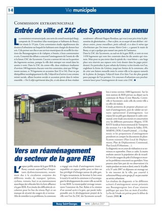 14                                                                   Vie municipale

     Commission extramunicipale
     Entrée de ville et ZAC des Sycomores au menu
            a commission extramunicipale, une sorte de conseil municipal élargi,        socialement » affirmait Hugues Rondeau, qui veut à tout prix éviter le phé-

     L      composée de 33 membres (élus municipaux et habitants de Bussy),
            s’est réunie le 19 juin. Cette commission étudie régulièrement des
     dossiers d’urbanisme sur lesquels les habitants sont chargés de donner leur
                                                                                        nomène de ghettoïsation. « Pour ce faire, on va essayer de tout décliner: rési-
                                                                                        dences seniors, jeunes travailleurs, petits collectifs, et ce dans le même type
                                                                                        d’architecture que l’on trouve avenue Marie-Curie », a garanti le maire de
     avis. Cela permet aux élus et aux services municipaux de recueillir les réac-      Bussy, ce qui a quelque peu rassuré une partie de l’assistance.
     tions des Buxangeorgiens et de s’adapter, si besoin, à leurs commentaires          Dans la ZAC des Sycomores, au sud-est de la gare RER, ce sont en tout
     et avis. L’essentiel des débats a concerné l’aménagement de l’entrée de ville      1 650 logements qui vont être construits dans les dix années qui vien-
     et la future ZAC des Sycomores. L’accent a surtout été mis sur la question         nent. Mais pour ne pas entrer dans la spirale du « tout béton », une large
     des logements sociaux, puisque la ville doit rattraper son retard dans les         place sera réservée aux espaces verts (voir dossier dans les pages précé-
     années à venir. Dans la ZAC du centre-ville, deux résidences étudiantes            dentes). En particulier, le parc urbain du Génitoy va être étendu vers l’est,
     d’environ 100 logements chacune vont être construites, ainsi que 50 loge-          englobant la ferme du Génitoy, jusqu’aux limites de la commune, afin
     ments sociaux, et 70 logements en accession (lots S3 et S4). Pour ne pas           de créer une liaison naturelle entre le centre-ville et les espaces naturels
     déséquilibrer sociologiquement la ville, l’objectif est d’arriver à une certaine   de la plaine de Jossigny, l’objectif étant d’en faire l’un des plus grands
     mixité sociale, alliant location sociale et accession privée dans le même          parcs paysager de l’est parisien. Un concours d’urbanistes sera prochai-
     ensemble. « On l’a déjà expérimenté deux fois, et cela donne de bons résultats     nement lancé pour l’aménagement de toute cette ZAC. I



                                                                                                                      lera à terme environ 1600 logements). Sur les
                                                                                                                      trois stations de RER prévues au départ sur la
                                                                                                                      commune de Bussy (Croix Blanche, Centre-
                                                                                                                      ville et Sycomore), seule celle du centre-ville a
                                                                                                                      en effet été réalisée.
                                                                                                                      L’étude permettra de proposer plusieurs scé-
                                                                                                                      narii d’aménagement, puis de valider un scé-
                                                                                                                      nario opérationnel d’aménagement. Les
                                                                                                                      enjeux liés au pôle gare dépassant le cadre com-
                                                                                                                      munal, cette étude sera menée en concertation
                                                                                                                      avec les différents partenaires (Région, STIF,
                                                                                                                      RATP, Syndicat Intercommunal de Transports
                                                                                                                      des secteurs 3 et 4 de Marne-la-Vallée, EPA-
                                                                                                                      MARNE, DDE, Conseil Général…). Le diag-
                                                                                                                      nostic et les propositions d’aménagement
                                                                                                                      prendront en compte les documents de plani-
                                                                                                                      fication existants (Plan Local de Déplace-
                                                                                                                      ments, Plan de Déplacements Communal,
                                                                                                                      Plan Local d’Urbanisme…).
                                                                                                                      Le diagnostic est en cours de réalisation et se ter-
     Vers un réaménagement                                                                                            minera en septembre. Dans ce cadre, la mairie
                                                                                                                      souhaite associer la population afin de recueil-

     du secteur de la gare RER                                                                                        lir l’avis des usagers du pôle d’échanges et recen-
                                                                                                                      ser les problèmes rencontrés au quotidien. Vous
                                                                                                                      pourrez ainsi faire part de vos observations à la
               espace public autour de la gare RER de          a engagé une étude d’aménagement visant à              mairie pendant un mois et demi, entre le 16 juillet

     L’        Bussy connaît aujourd’hui d’impor-
               tants dysfonctionnements, notam-
     ment dus à la circulation conjointe des
                                                               requalifier cet espace public pour en faire un
                                                               lieu privilégié d’échanges autour du pôle gare.
                                                               Il s’agira notamment de favoriser le lien entre
                                                                                                                      et le 31 août 2007 en déposant un message sur
                                                                                                                      le site internet de la ville, par courriel à
                                                                                                                      urbanisme@bussy-saint-georges.fr, ou par courrier
     différents modes de transport (piétons,                   le nord et le sud de la commune et d’accompa-          au service urbanisme.
     cyclistes, voitures, bus) et au stationnement             gner le développement du centre-ville au sud de        Les résultats du diagnostic et les différents
     anarchique des véhicules liés à la forte affluence        la voie RER. La municipalité envisage notam-           scénarii d’aménagement seront présentés
     à la gare RER. Il en résulte des difficultés de cir-      ment l’extension du Parc Relais et la création         aux Buxangeorgiens lors d’une réunion
     culation pour les bus du réseau Pep’s et un               d’un second accès à la gare, qui paraît indis-         publique qui aura lieu au mois d’octobre.
     manque de sécurité des usagers de ce secteur.             pensable avec le développement projeté de la           La fin de l’étude est prévue pour le début de
     Afin de remédier à ces problèmes, la commune              ville vers l’est (la ZAC des Sycomores accueil-        l’année 2008. I


                                                            Bussy Saint-Georges            N°91 - Juillet-Août 2007
 