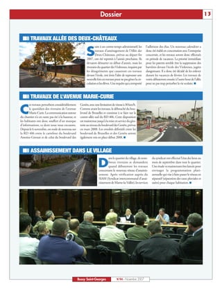 Dossier                                                                                       13


  ISR TRAVAUX ALLÉE DES DEUX-CHÂTEAUX
                                                                 uite à un contre-temps administratif, les    l’adhésion des élus. Un nouveau calendrier a

                                                          S      travaux d’aménagement de l’Allée des
                                                                 Deux-Châteaux, prévus au départ fin
                                                          2007, ont été reportés à l’année prochaine. Ils
                                                                                                              donc été établi en concertation avec l’entreprise
                                                                                                              concernée, et les travaux seront donc effectués
                                                                                                              en période de vacances. La priorité immédiate
                                                          devaient démarrer en début d’année, mais les        pour les parents semble être la suppression des
                                                          riverains du quartier des Violennes, inquiets par   barrières devant l’école des Violennes, jugées
                                                          les désagréments que causeront ces travaux          dangereuses. Il a donc été décidé de les enlever
                                                          devant l’école, ont émis l’idée de repousser une    durant les vacances de février. Les travaux de
                                                          nouvellefoiscestravauxpournepasgênerlacir-          voirie débuteront ensuite à l’autre bout de l’allée
                                                          culationetlesélèves.Unerequêtequiaremporté          pour ne pas trop perturber la vie scolaire. I



  ISR TRAVAUX DE L’AVENUE MARIE-CURIE
       es travaux perturbent considérablement        Genêts, avecunelimitationdevitesseà 30 km/h.

C      le quotidien des riverains de l’avenue
       Marie-Curie. La communication autour
du chantier n’a en outre pas été à la hauteur, et
                                                     Comme avant les travaux, le débouché du bou-
                                                     levard de Bruxelles et continue à se faire sur la
                                                     contre-allée sud du RD 406. Cette disposition
les habitants ont donc souffert d’un manque          est maintenue jusqu’à la mise en service du gira-
d’informations, ce dont nous nous excusons.          toire au niveau du boulevard des Genêts, prévue
Depuis le 6 novembre, on roule de nouveau sur        en mars 2008. Les enrobés définitifs entre les
la RD 406 entre le carrefour du boulevard            boulevard de Bruxelles et des Genêts seront
Antoine-Giroust et de celui du boulevard des         également mis en place début 2008. I



  ISR ASSAINISSEMENT DANS LE VILLAGE
                                                                            ans le quartier du village, de nom-    du syndicat ont effectué l’état des lieux au

                                                                    D       breux riverains se demandent
                                                                            quand débuteront les travaux
                                                                     concernant le nouveau réseau d’assainis-
                                                                                                                   mois de septembre dans tout le quartier.
                                                                                                                   Une étude va maintenant être lancée pour
                                                                                                                   envisager la programmation pluri-
                                                                     sement. Après vérification auprès du          annuelle qui vise à faire passer le réseau en
                                                                     SIAM (Syndicat intercommunal d’assai-         séparatif (séparation des eaux pluviales et
                                                                     nissement de Marne-la-Vallée), les services   usées) pour chaque habitation. I




                                                    Bussy Saint-Georges              N°94 - Novembre 2007
 