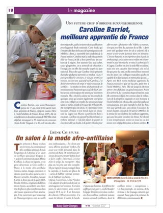 18                                                                        Le magazine

                                                                       Une future chef d’origine buxangeorgienne
                                                                      Caroline Barriot,
                                                                meilleure apprentie de France
                                                                tionsrégionales,quiluiavaientvalusaqualification            aller en cours », plaisante-t-elle.Valérie, sa maman,
                                                                pour la grande finale nationale. Cette finale, qui          n’est pas peu fière du parcours de sa fille. « Après
                                                                s’estdérouléedansleslocauxdelaprestigieuseécole             avoir subi quelques revers lors de sa scolarité, elle a
                                                                Médéric à Paris, a rassemblé des candidats de la            trouvé sa voie et s’est épanouie dans son domaine.
                                                                France entière. Caroline était la seule sélectionnée        C’est une battante, et son expérience dans le judo lui
                                                                d’Ile-de-France, et elle a donc porté haut les cou-         sertbeaucoup,car la cuisineestun milieu trèsconcur-
                                                                leurs de la région. Son saumon farci aux crabes,            rentiel et aussi très macho, ne nous le cachons pas! »
                                                                sauce gingembre, et sa semoule de chocolat à                A Lagny, Caroline est ainsi la seule fille en cuisine,
                                                                l’orange, ont en effet fait mouche auprès du jury           mais avec son caractère bien trempé, cela ne lui
                                                                national. Il faut dire que Caroline s’était préparée        fait pas peur du tout, et elle entend bien montrer
                                                                d’arrache-pied pour parvenir à ce résultat. « Les 15        tous les jours à ses collègues masculins qu’elle est
                                                                jours précédant le concours, je n’ai pas arrêté une         capable d’en faire autant, et même plus qu’eux…
                                                                minute, se souvient aujourd’hui Caroline. J’ai              Après son BEP, notre meilleure apprentie de
                                                                donné énormément de temps et réalisé beaucoup de            France poursuivra par un bac pro, peut-être à
                                                                sacrifices. » Le résultat est donc à la hauteur de cet      l’école Médéric à Paris. Elle sait jusqu’où elle veut
                                                                investissement.Passionnéeparcequ’ellefait,Caro-             arriver: être chef dans un grand restaurant. Avant
                                                                line avoue avoir toujours été attirée par les métiers       d’enarriverlà,ilyacertainesétapesàfranchir,mais
                                                                manuels. Elle a choisi la cuisine sur les conseils de       elle commence déjà à être connue dans le milieu.
                                                                quelques amis qui avaient également opté pour               Lors de la réception organisée en son honneur à
                                                                cette voie. Malgré un emploi du temps surchargé             l’écolehôtelièredeMeaux,elleaainsifaitquelques

     C        aroline Barriot, une jeune Buxangeor-
              gienne de 17 ans, vient d’être sacrée meil-
     leure apprentie de France, catégorie cuisine. Elève
                                                                (dans ce métier, inutile d’évoquer les 35 heures!!!),
                                                                elle ne regrette pas son choix. Si l’alternance entre
                                                                les cours à Meaux et son travail dans un restau-
                                                                                                                            connaissances, avec par exemple le chef du Ritz,
                                                                                                                            rien que ça! Elle aura sans doute l’occasion de
                                                                                                                            nouer d’autres contacts le 30 janvier 2008 lors de
     à l’école hôtelière de Meaux depuis 2005, elle est         rant de Lagny-sur-Marne a parfois été dure à                la remise de son diplôme de meilleure apprentie,
     actuellementendeuxièmeannéedeBEP         .Elles’était      encaisser, Caroline est aujourd’hui bien rôdée à ce         qui aura lieu dans les salons du Sénat. Sa volonté
     déjà fait remarquer le 29 mars lors du concours            rythme infernal: « Cela fait plaisir de quitter les         et son tempérament seront en tous les cas des
     Alexis-Emile Tingaud et le 26 avril lors des sélec-        cours pour aller au boulot, et de quitter le boulot pour    atouts non négligeables dans sa future carrière. I


                                                 Ebène Coiffure
      Un salon à la mode afro-antillaise
            rès présente à Bussy et dans        avec enthousiasme. « Les clients sont

     T      ses environs, la communauté
            afro-antillaise pâtissait depuis
     longtemps de l’absence d’un salon
                                                ravis, affirme ainsi Jean Verdon. Il y
                                                avait une réelle demande dans les
                                                environs de Bussy. De nombreuses per-
     de coiffure spécialisé. Depuis le          sonnes devaient se rendre à Paris pour
     4 août et l’ouverture du salon Ebène       se faire coiffer. Désormais, on leur
     Coiffure, la chose est réparée, et on      évite le temps du transport ! » Qui
     peut désormais se faire coiffer à          plus est, les prix sont très compéti-
     Bussy à la mode afro-antillaise            tifs par rapport à ceux pratiqués dans
     (tresses, nattes, tissage, extension et    la capitale, et la mise en place de
     dessins pour les ados) qui a la cote à     « cartes de fidélité » devrait permet-
     l’heure actuelle. Installés passage        tre de fidéliser les clients.                                               EBÈNE COIFFURE (Ouvert du lundi au samedi de 9 h à 20 h)
     Carter, à deux pas de la gare RER,         Depuis l’ouverture, Mme Verdon                                                      6 Passage Carter - Tél : 01 64 66 75 98
     Rosalie Verdon, originaire du Bénin        s’est adaptée à la demande locale en
     et son époux, accueillent une clien-       aménageant les horaires. Certains            « Quant aux hommes, ils préfèrent être       coiffure mixte « européenne ».
     tèle de plus en plus nombreuse dans        jours, le salon restera ainsi ouvert         coiffés par leurs pairs », confie Rosalie!   Un bon exemple, en somme, de la
     des locaux spacieux et bien aména-         jusqu’à 20 h ou 21 h en fonction             L’équipe féminine s’est donc renfor-         richesse et du brassage culturels que
     gés. Une ouverture que beaucoup            des clients. Début novembre, il a            cée d’un coiffeur confirmé traitant          connaît Bussy grâce à la présence de
     de Buxangeorgiens ont accueilli            aussi été décidé d’ouvrir le lundi.          toutes sortes de coiffures, dont la          différentes communautés. I


                                                             Bussy Saint-Georges                 N°94 - Novembre 2007
 