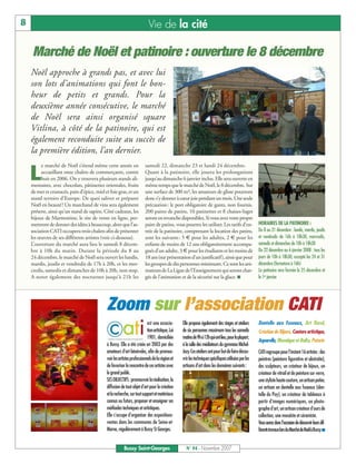 8                                                                        Vie de la cité

    Marché de Noël et patinoire : ouverture le 8 décembre
    Noël approche à grands pas, et avec lui
    son lots d’animations qui font le bon-
    heur de petits et grands. Pour la
    deuxième année consécutive, le marché
    de Noël sera ainsi organisé square
    Vitlina, à côté de la patinoire, qui est
    également reconduite suite au succès de
    la première édition, l’an dernier.
         e marché de Noël s’étend même cette année en                  samedi 22, dimanche 23 et lundi 24 décembre.

    L    accueillant onze chalets de commerçants, contre
         huit en 2006. On y trouvera plusieurs stands ali-
    mentaires, avec chocolats, pâtisseries orientales, fruits
                                                                       Quant à la patinoire, elle jouera les prolongations
                                                                       jusqu’au dimanche 6 janvier inclus. Elle sera ouverte en
                                                                       même temps que le marché de Noël, le 8 décembre. Sur
    de mer et crustacés, pain d’épice, miel et foie gras, et un        une surface de 300 m², les amateurs de glisse pourront
    stand terroirs d’Europe. De quoi saliver et préparer               donc s’y donner à cœur joie pendant un mois. Une seule
    Noël en beauté ! Un marchand de vins sera également                précaution : le port obligatoire de gants, non fournis.
    présent, ainsi qu’un stand de sapins. Côté cadeaux, les            200 paires de patins, 10 patinettes et 8 chaises-luges
    bijoux de Marmottine, le site de vente en ligne, per-              seront en revanche disponibles. Si vous avez votre propre
    mettront de donner des idées à beaucoup, alors que l’as-           paire de patins, vous pourrez les utiliser. Les tarifs d’en-           HORAIRES DE LA PATINOIRE :
    sociation CATI occupera trois chalets afin de présenter            trée de la patinoire, comprenant la location des patins,               Du 8 au 21 décembre : lundis, mardis, jeudis
    les œuvres de ses différents artistes (voir ci-dessous).           sont les suivants : 5 € pour les adultes, 2 € pour les                 et vendredis de 16h à 18h30, mercredis,
    L’ouverture du marché aura lieu le samedi 8 décem-                 enfants de moins de 12 ans obligatoirement accompa-                    samedis et dimanches de 10h à 18h30
    bre à 10h du matin. Durant la période du 8 au                      gnés d’un adulte, 3 € pour les étudiants et les moins de               Du 22 décembre au 6 janvier 2008 : tous les
    24 décembre, le marché de Noël sera ouvert les lundis,             18 ans (sur présentation d’un justificatif), ainsi que pour            jours de 10h à 18h30, excepté les 24 et 31
    mardis, jeudis et vendredis de 17h à 20h, et les mer-              les groupes de dix personnes minimum. Ce sont les ani-                 décembre (fermeture à 16h)
    credis, samedis et dimanches de 10h à 20h, non stop.               mateurs de La Ligue de l’Enseignement qui seront char-                 La patinoire sera fermée le 25 décembre et
    A noter également des nocturnes jusqu’à 21h les                    gés de l’animation et de la sécurité sur la glace. I                   le 1er janvier




                                             Zoom sur l’association CATI
                                                                         est une associa-     Elle propose également des stages et ateliers   Dentelle aux Fuseaux, Art floral,
                                                                         tionartistique,Loi   de six personnes maximum tous les samedis       Création de Bijoux, Couture artistique,
                                                                         1901, domiciliée     matinsde9hà12hquiontlieu,pourlaplupart,
                                                                                                                                              Aquarelle, Mosaïque et RaKu, Poterie
                                             à Bussy. Elle a été créée en 2003 par des        à la salle des médiateurs du gymnase Michel-
                                             amateurs d’art bénévoles, afin de promou-        Jazy.Cesateliersontpourbutdefairedécou-         CATI regroupe pour l’instant 16 artistes : des
                                             voirlesartistesprofessionnelsdelarégionet        vrirlestechniquesspécifiquesutiliséesparles     peintres (peinture figurative et abstraite),
                                             de favoriser la rencontre de ces artistes avec   artisans d’art dans les domaines suivants:      des sculpteurs, un créateur de bijoux, un
                                             le grand public.                                                                                 créateur de vitrail et de peinture sur verre,
                                             SESOBJECTIFS:promouvoirlaréalisation,la                                                          une styliste haute couture, un artisan potier,
                                             diffusion de tout objet d’art pour la création                                                   un artisan en dentelle aux fuseaux (den-
                                             etlarecherche,surtoutsupportetmatériaux                                                          telle du Puy), un créateur de tableaux à
                                             connus ou futurs, proposer et enseigner ses                                                      partir d’images numériques, un photo-
                                             méthodes techniques et artistiques.                                                              graphe d’art, un artisan créateur d’ours de
                                             Elle s’occupe d’organiser des expositions-                                                       collection, une mosaïste et céramiste.
                                             ventes dans les communes de Seine-et-                                                            Vousaurezdoncl’occasiondedécouvrirleursdif-
                                             Marne, régulièrement à Bussy St Georges.                                                         férentstravauxlorsduMarchédeNoëlàBussy I


                                                        Bussy Saint-Georges                     N° 94 - Novembre 2007
 
