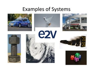 Examples of Systems
 