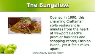 The BungalowThe Bungalow
Opened in 1990, this
charming Craftsman
style restaurant is
minutes from the heart
of Newport Bea...