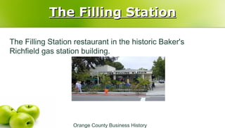 The Filling StationThe Filling Station
Orange County Business History
The Filling Station restaurant in the historic Baker...
