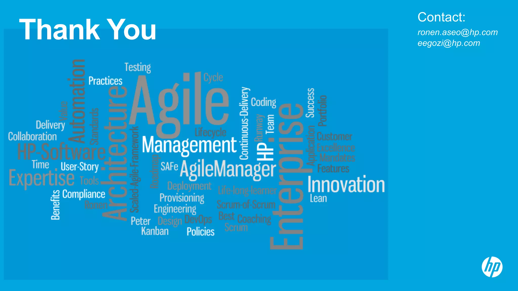 © Copyright 2012 Hewlett-Packard Development Company, L.P. The information contained herein is subject to change without notice.
Thank You
Contact:
ronen.aseo@hp.com
eegozi@hp.com
 