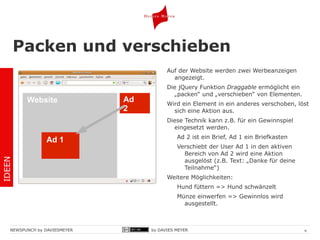 Microsoft wird jQuery in die Entwicklungsumgebung Visual Studio in Verbindung mit dem ASP.NET MVC Framework und ASP.NET Ajax verwenden und Nokia wird es in ihrer Web-Runtime-Plattform integrieren. Quelle: Wikipedia JQUERY 