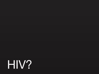 HIV? 
