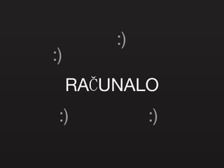 RAČUNALO :) :) :) :) 