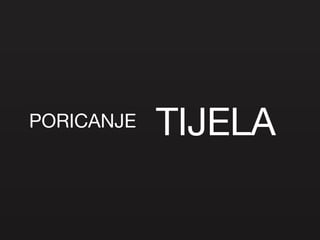PORICANJE TIJELA 