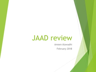 JAAD review
Ameen Alawadhi
February 2018
 