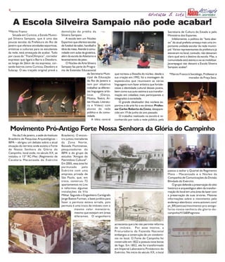 55
                                                                                                                            Educação & Luta

     A Escola Silveira Sampaio não pode acabar!
*Márcio Franco                                 demolição do prédio da                                                                        Secretaria de Cultura do Estado e pelo
    Situada em Curicica, a Escola Munici-      Silveira Sampaio.                                                                             Ministério dos Esportes.
pal Silveira Sampaio, que é uma das                A escola tem um Núcleo                                                                        Infelizmente, a política do “bota abai-
poucas escolas da Prefeitura do Rio de         Esportivo que oferece escolas                                                                 xo” do atual prefeito ameaça mais uma im-
Janeiro que oferece atividades esportivas,     de futebol de salão, handball e                                                               portante unidade escolar da rede munici-
artísticas e culturais para os estudantes      tênis de mesa. Atende à comu-                                                                 pal. Vários representantes da prefeitura já
da rede, está ameaçada de acabar. Tudo         nidade com aulas de ginástica,                                                                estiveram no local, contudo, não deixaram
por causa da “TransOlímpica”, corredor         além da escola de Atletismo e                                                                 claro qual será o destino da escola. Mas, a
expresso que ligará a Barra a Deodoro,         levantamento de peso.                                                                         comunidade está atenta e vai se mobilizar.
ao longo de 26km de via expressa, cor-             O Núcleo de Arte Silveira                                                                 Jacarepaguá não deixará a Escola Silveira
tando bairros como Curicica, Deodoro e         Sampaio faz parte do Progra-                                                                  Sampaio acabar!
Sulacap. O seu traçado original prevê a        ma de Extensão Educacional
                                                                      da Secretaria Muni-      que norteou a filosofia do núcleo, desde a     *Márcio Franco é Sociólogo, Professor e
                                                                      cipal de Educação        sua criação em 1992, foi a montagem de                        morador da Praça Seca.
                                                                      do Rio de Janeiro e      espetáculos que reunissem as várias
                                                                      tem por objetivo         linguagens num fazer artístico que fortale-
                                                                      trabalhar as diferen-    cesse a identidade cultural desses jovens,
                                                                      tes linguagens artís-    bem como sua auto-estima e sua transfor-
                                                                      ticas        (Dança,     mação em cidadãos mais participantes e
                                                                      Música, Teatro, Ar-      integrados à sociedade.
                                                                      tes Visuais, Literatu-       O grande idealizador dos núcleos es-
                                                                      ra e Vídeo) com          portivo e de arte foi o ex-diretor, Profes-
                                                                      alunos da rede           sor Carlos Roberto da Costa, desapare-
                                                                      pública e da comu-       cido em 19 de junho do ano passado.
                                                                      nidade.                      O trabalho realizado na escola é re-
                                                                          A idéia central      conhecido por toda a rede pública, pela


 Movimento Pró-Antigo Forte Nossa Senhora da Glória do Campinho
    No dia 5 de janeiro, a sede do Instituto   Brasileiro). O encon-
Brasileiro de Pesquisas Arqueológicas –        tro juntou moradores
IBPA – abrigou um debate sobre a atual         da Zona Norte,
situação do terreno onde existia o Forte       Baixada Fluminense,
de Nossa Senhora da Glória do                  pesquisadores do
Campinho, local onde, no século XX, se         IBPA e do grupo de
instalou o 15º RC-Mec (Regimento de            estudos “Amigos do
Cavalaria Mecanizada do Exército               Patrimônio Cultural”.
                                               Em 2005, essa área foi
                                               permutada         pelo
                                               Exército com uma                                                                              passou a sediar o Quartel do Regimento
                                               empresa privada de                                                                            Moto - Mecanizado e o Núcleo da
                                               São Paulo, que, em                                                                            Companhia de Comunicações da Divisão
                                               troca, construiu 72                                                                           Blindada do Exército.
                                               apartamentos no Lins                                                                              O grupo defende a preservação do sítio
                                               e reformou algumas                                                                            histórico e arqueológico além da transfor-
                                               instalações da Vila                                                                           mação do local em uma área de lazer com
                                               Militar. Segundo o Engenheiro Cartógrafo                                                      a preservação de suas árvores. Maiores
                                               Jorge Bastos Furman, a base jurídica para                                                     informações sobre o movimento pelo
                                               fazer a permuta estava errada, pois                                                           endereço eletrônico: www.activism.com/
                                               permuta é uma troca de imóveis com o                                                          pt_BR/peticao/movimento-pro-antigo-
                                                           mesmo valor monetário,                                                            forte-nossa-senhora-da-gloria-do-
                                                           mesmo que estejam em áreas                                                        campinho/41568#signnow
                                                           diferentes. O engenheiro

                                                                                               acrescenta que a lei não permite reforma
                                                                                               de imóveis. Por esse motivo, a
                                                                                               Procuradoria da Fazenda Nacional
                                                                                               embargou a construção de um condomí-
                                                                                               nio no local. O Forte do Campinho foi
                                                                                               construído em 1822 e possuía nove bocas
                                                                                               de fogo. Em 1852, ele foi transformado
                                                                                               em Imperial Laboratório Pirotécnico do
                                                                                               Exército. No início do século XX, o local
 