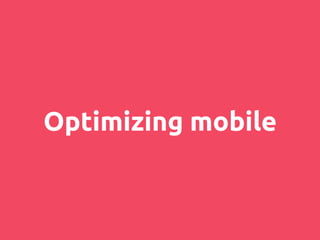 Optimizing mobile	
 