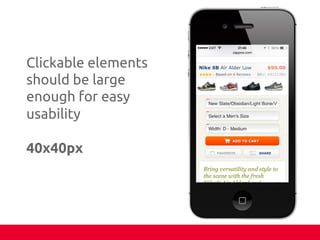 Clickable elements
should be large
enough for easy
usability	
	
40x40px	
 