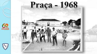 Praça - 1968
 