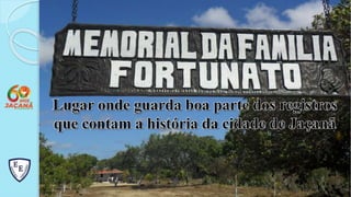 Lugar onde guarda boa parte dos registros
que contam a história da cidade de Jaçanã
 